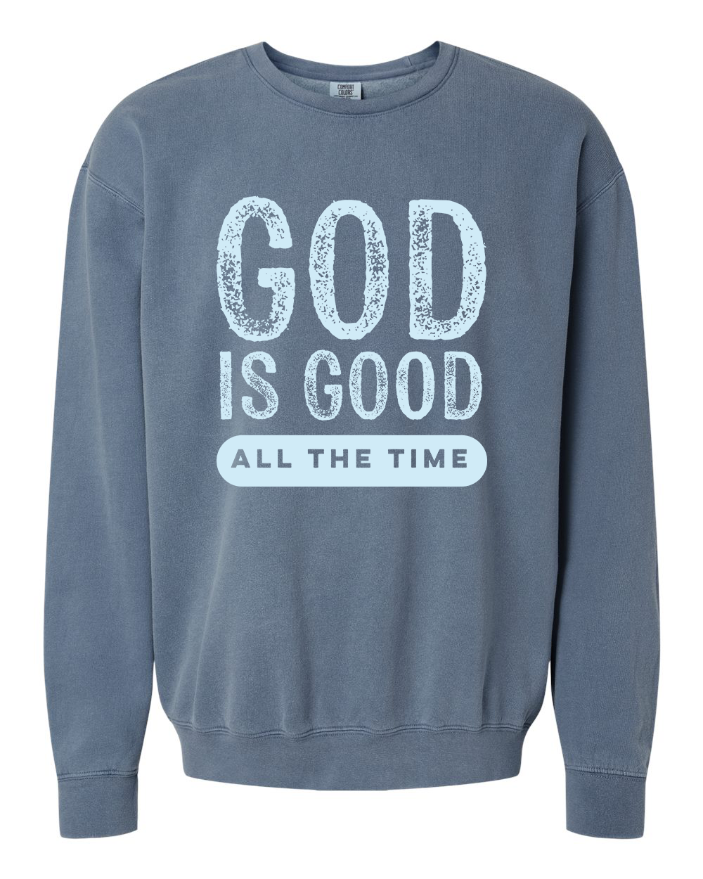 God Is Good - Unisex Crewneck